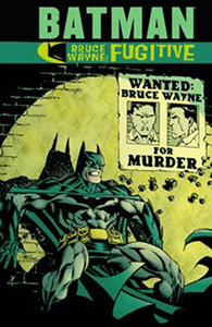 Batman: Bruce Wayne: Fugitive: Volume 1