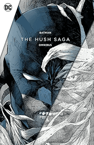 Batman: The Hush Saga Omnibus