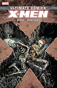Ultimate Comics X-Men by Brian Wood: Book 3 cover